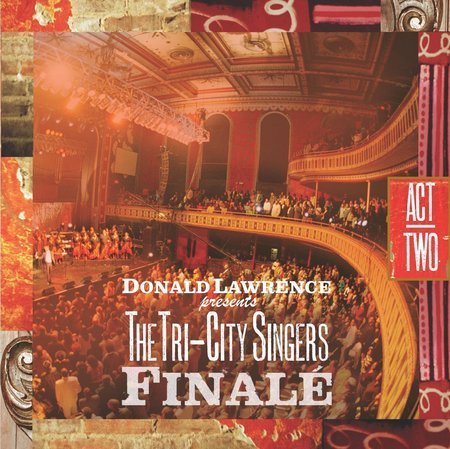 Donald Lawrence Presents the Tri-City Singers Finalé 120070